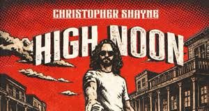 Christopher Shayne, “High Noon”