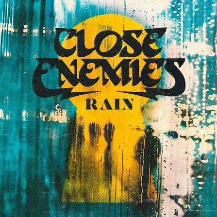 Close Enemies, “Rain”